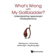 What's Wrong With My Gallbladder?: Understanding Laparoscopic Cholecystectomy