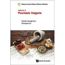 Evidence-based Clinical Chinese Medicine - Volume 2: Psoriasis Vulgaris