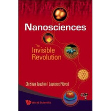 Nanosciences: The Invisible Revolution
