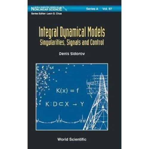 Integral Dynamical Models: Singularities, Signals And Control