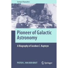 Pioneer of Galactic Astronomy: A Biography of Jacobus C. Kapteyn | Hardback