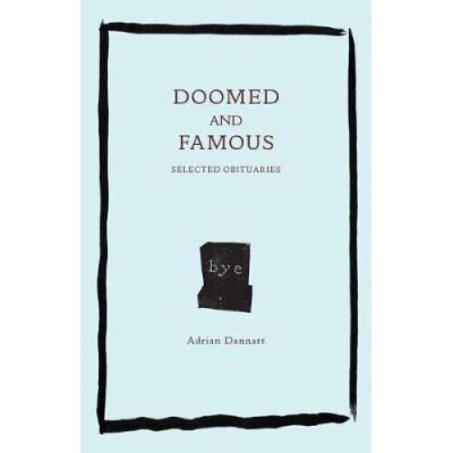 Doomed and Famous – Selected Obituaries