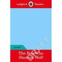 Ladybird Readers Level 4 - The Boy Who Shouted Wolf (ELT Graded Reader) | Paperback