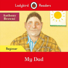 Ladybird Readers Beginner Level - My Dad (ELT Graded Reader) | Paperback