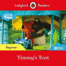 Ladybird Readers Beginner Level - Timmy Time: Timmy's Tent (ELT Graded Reader) | Paperback