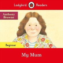 Ladybird Readers Beginner Level - My Mum (ELT Graded Reader) | Paperback