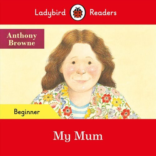 Ladybird Readers Beginner Level - My Mum (ELT Graded Reader) | Paperback