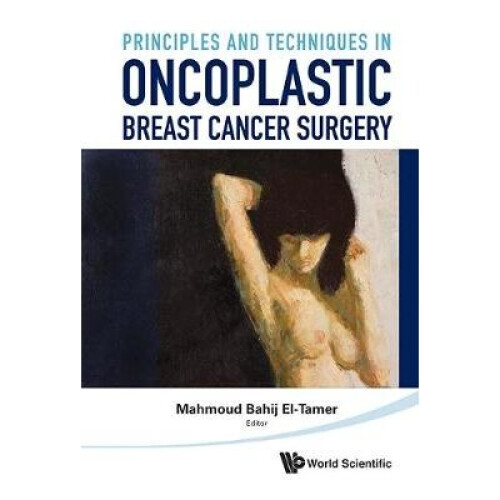 Principles And Techniques In Oncoplastic Breast Cancer Surgery