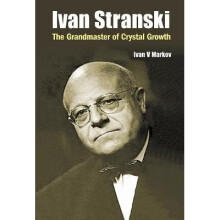 Ivan Stranski - The Grandmaster Of Crystal Growth