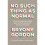 No Such Thing as Normal: From the author of Glorious Rock Bottom 1