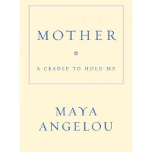 Mother: A Cradle to Hold Me