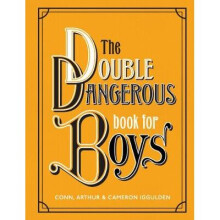 The Double Dangerous Book for Boys