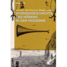 Wissensgeschichte Des Hoerens in Der Moderne