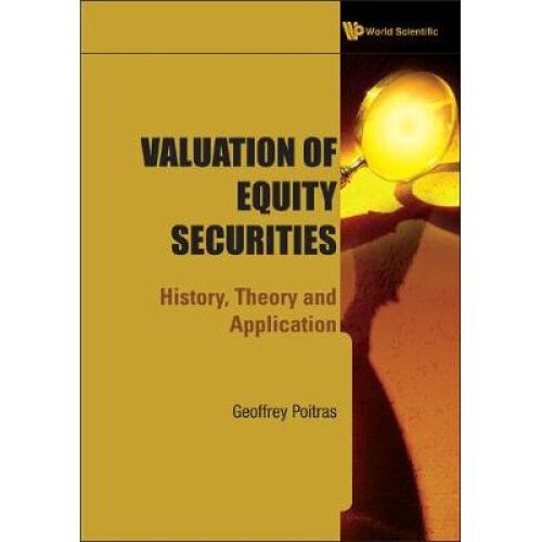 Valuation Of Equity Securities: History, Theory And Application