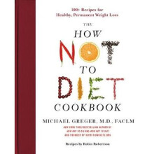 The How Not to Diet Cookbook