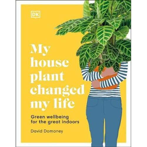 My House Plant Changed My Life | Hardback