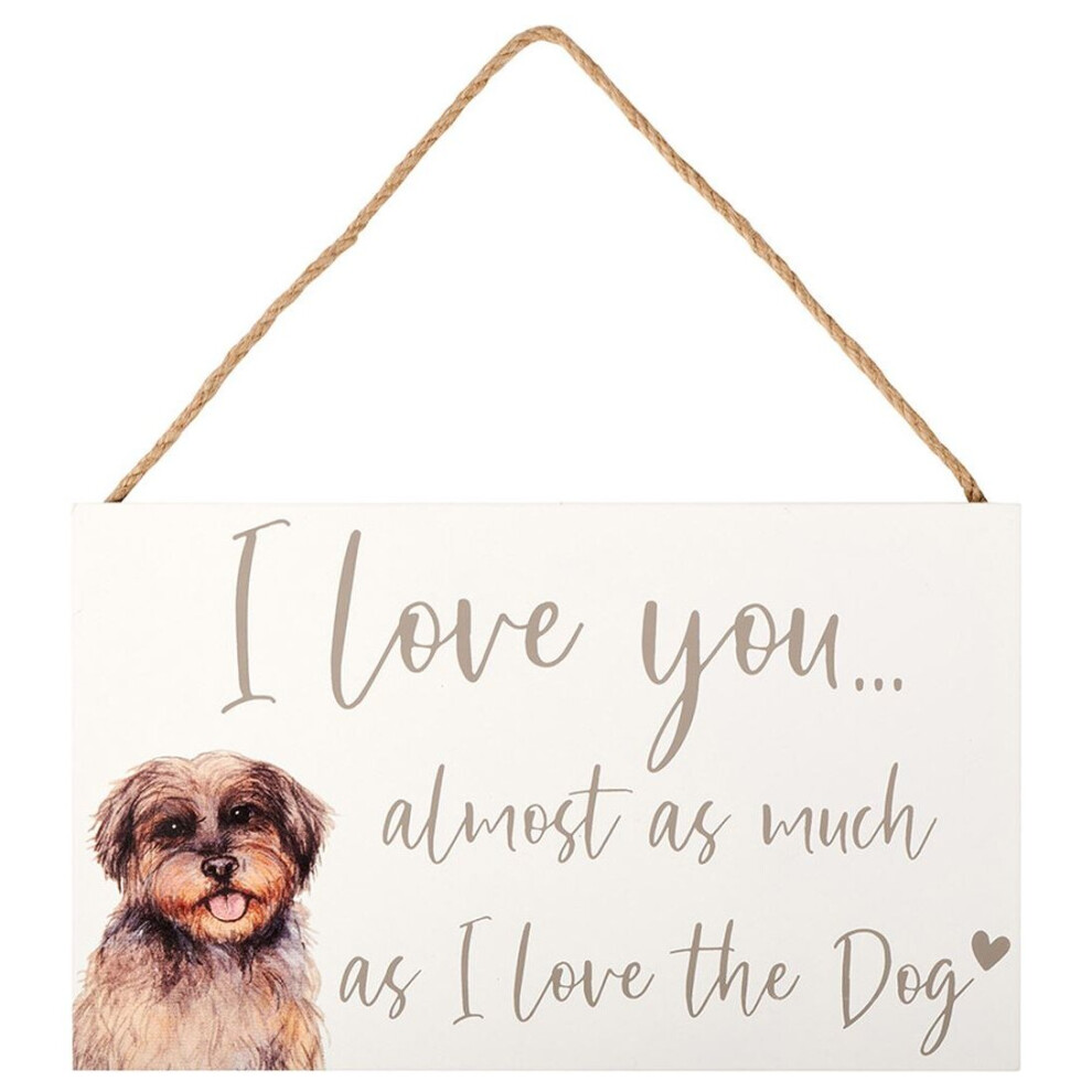 I Love The Love The Dog Wooden Plaque Sign Wall Art - Humorous Hanging Decoration Dog Plaque