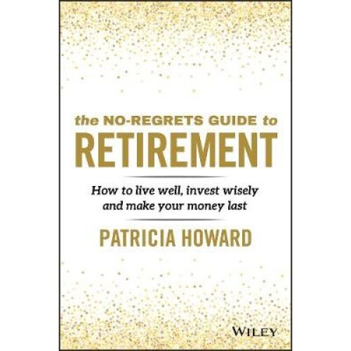 The No–Regrets Guide to Retirement