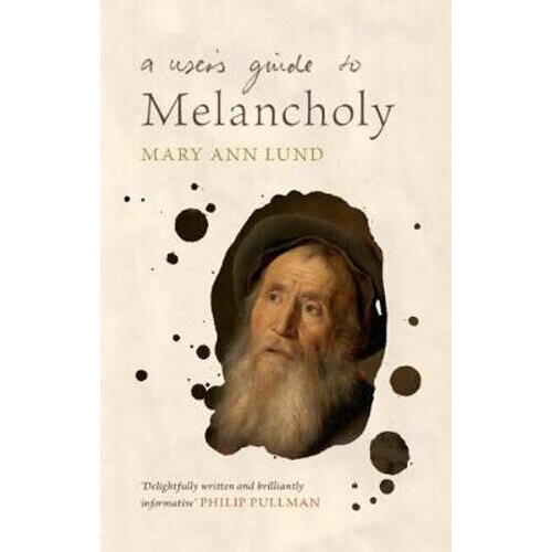 A User's Guide to Melancholy | Hardback