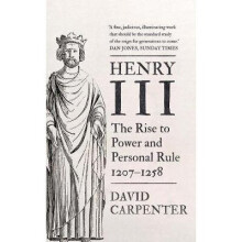 Henry III – The Rise to Power and Personal Rule, 1207–1258