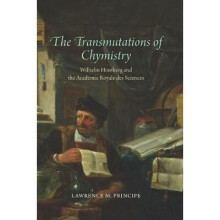 The Transmutations of Chymistry – Wilhelm Homberg and the Académie Royale des Sciences