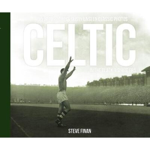 Celtic In The Black & White Era