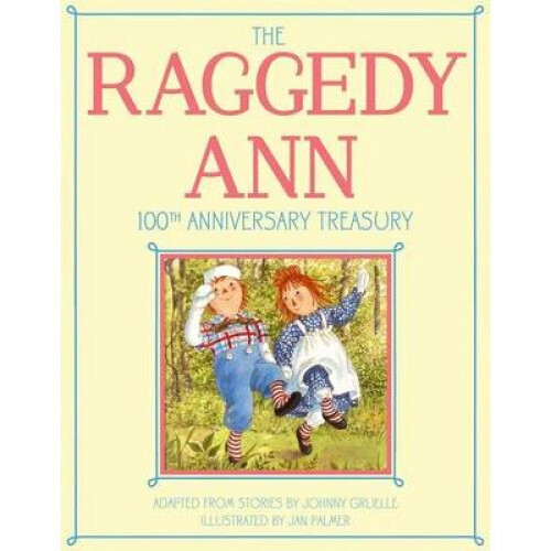 The Raggedy Ann 100th Anniversary Treasury
