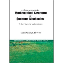 Introduction To The Mathematical Structure Of Quantum Mechanics, An: A Short Course For Mathematicians