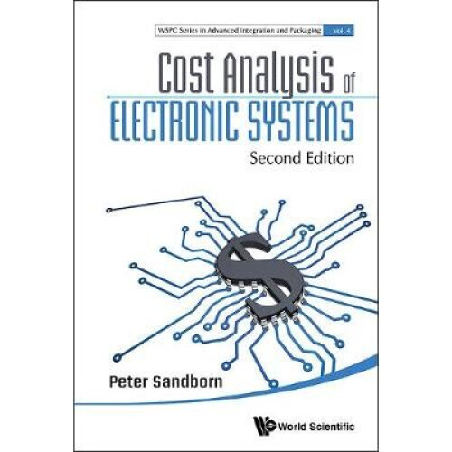 Cost Analysis Of Electronic Systems (Second Edition)