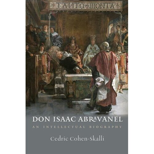 Don Isaac Abravanel - An Intellectual Biography | Hardback