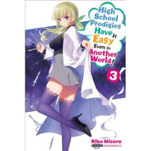 High School Prodigies Have It Easy Even in Another World!, Vol. 3 (light novel) | Paperback