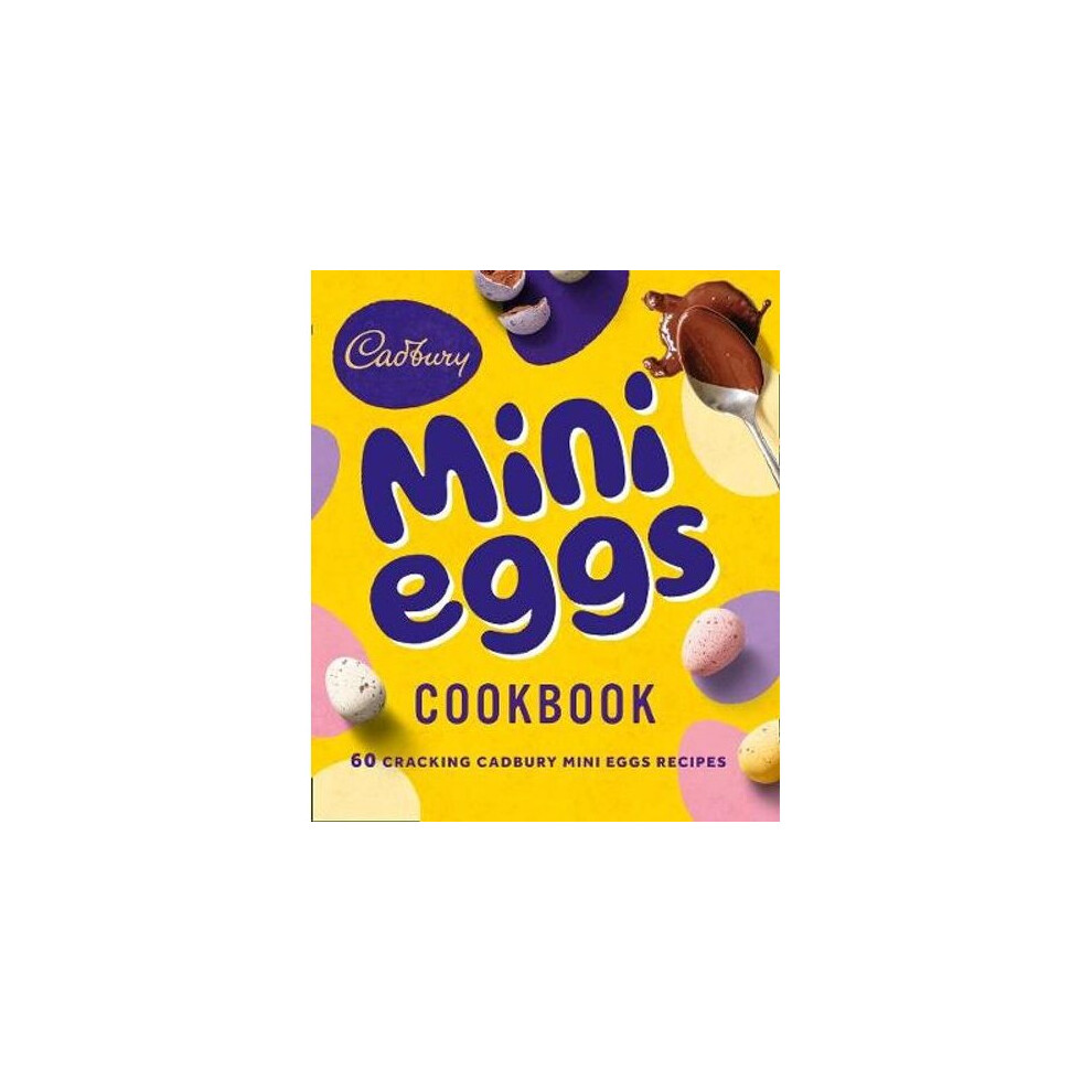 Cadbury The Mini Eggs Cookbook | Hardback