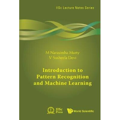 Introduction To Pattern Recognition And Machine Learning