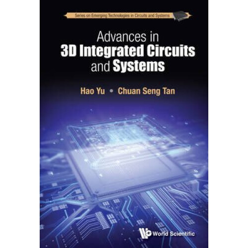 Advances In 3d Integrated Circuits And Systems