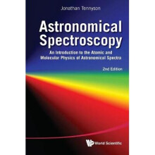 Astronomical Spectroscopy: An Introduction To The Atomic And Molecular Physics Of Astronomical Spectra (2nd Edition)