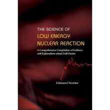 Science Of Low Energy Nuclear Reaction, The: A Comprehensive Compilation Of Evidence And Explanations About Cold Fusion