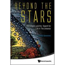 Beyond The Stars: Our Origins And The Search For Life In The Universe