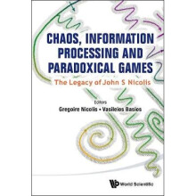 Chaos, Information Processing And Paradoxical Games: The Legacy Of John S Nicolis