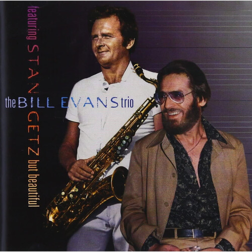 Universal But Beautiful [Audio CD] The Bill Evans Trio Featuring Stan Getz