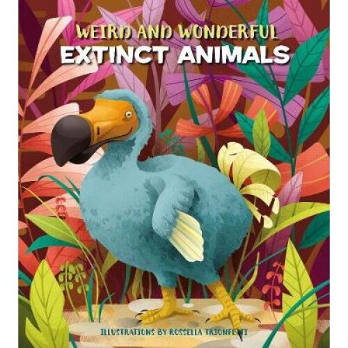 Weird and Wonderful Extinct Animals