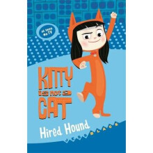 Kitty is not a Cat: Hired Hound