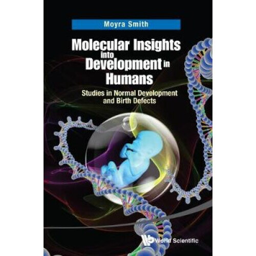 Molecular Insights Into Development In Humans: Studies In Normal Development And Birth Defects