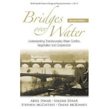 Bridges Over Water: Understanding Transboundary Water Conflict, Negotiation And Cooperation (Second Edition)