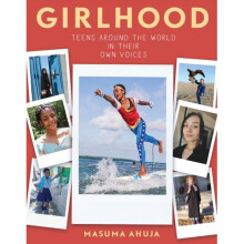 Girlhood: Teens Around the World in Their Own Voices | Paperback