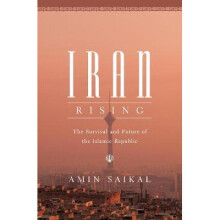Iran Rising – The Survival and Future of the Islamic Republic