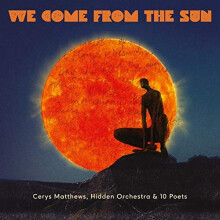 Cerys Matthews Hidden Orchestra - We Come From The Sun
