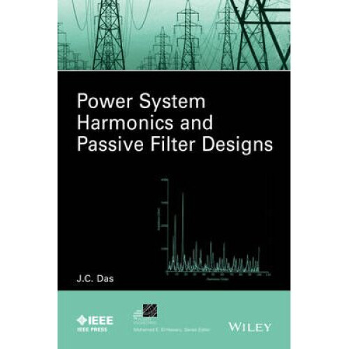 Power System Harmonics and Passive Filter Designs