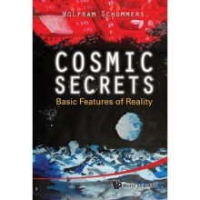 Cosmic Secrets: Basic Features Of Reality