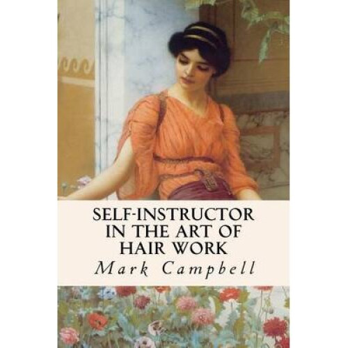 Self-Instructor in the Art of Hair Work