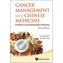 Cancer Management With Chinese Medicine: Prevention And Complementary Treatments (Revised Edition)